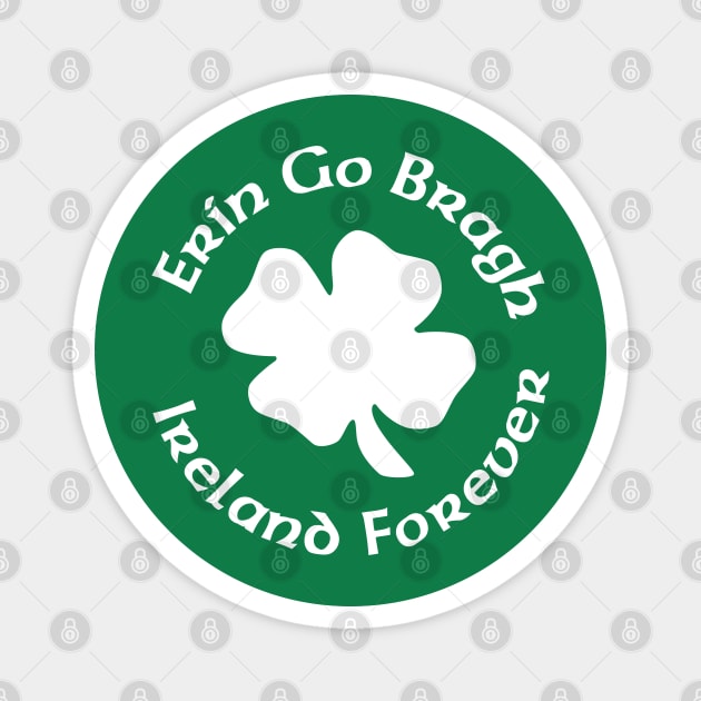 Erin Go Braugh Ireland Forever Magnet by Stacks